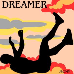 收聽JSomm的Dreamer (Explicit)歌詞歌曲