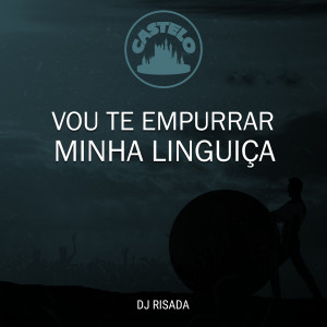 收聽Castelo Music的Vou Te Empurrar Minha Linguiça (Explicit)歌詞歌曲
