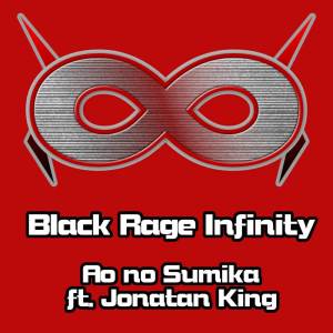 Black Rage Infinity的专辑Ao no Sumika (from "Jujutsu Kaisen")