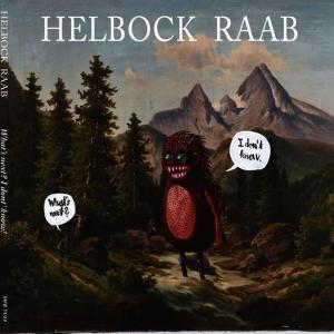 Helbock Raab的專輯What's Next? I Don't Know!