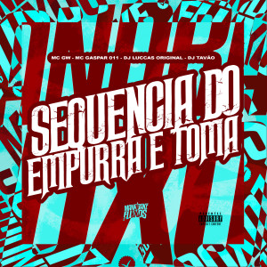 Dengarkan lagu Sequencia do empurra e toma (Explicit) nyanyian MC GW dengan lirik