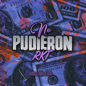 Dumbass Alpha的專輯No Pudieron Rkt (Explicit)