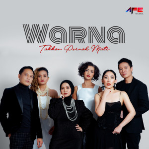 收听Warna的Takkan Pernah Mati歌词歌曲