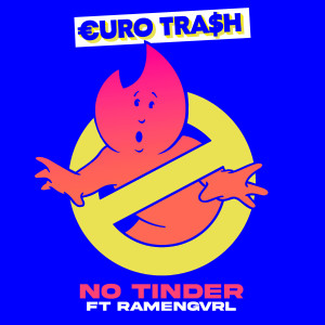 Dengarkan No Tinder (Explicit) lagu dari €URO TRA$H dengan lirik