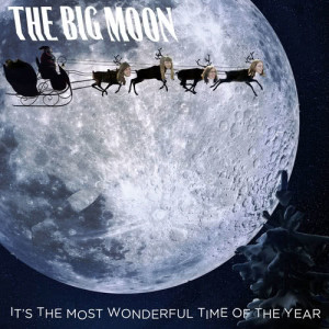 收聽The Big Moon的It's The Most Wonderful Time Of The Year歌詞歌曲