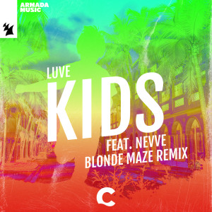 Listen to Kids (Blonde Maze Remix) song with lyrics from LUVE