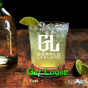 Listen to Get Loose (Radio Edit) song with lyrics from Gerald LeBlanc