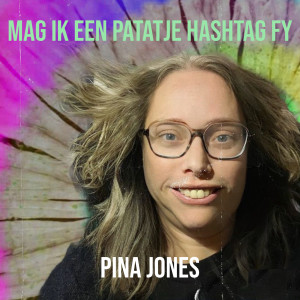 Album Mag Ik Een Patatje Hashtag Fy from Pina Jones