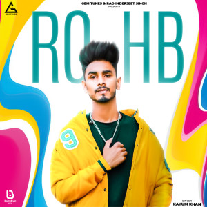 Listen to Rohb song with lyrics from Kayum Khan