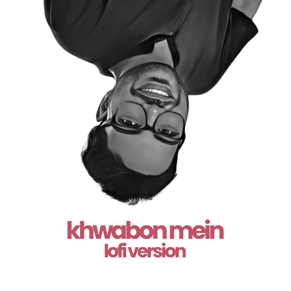 Khwabon Mein (Lofi Verson)