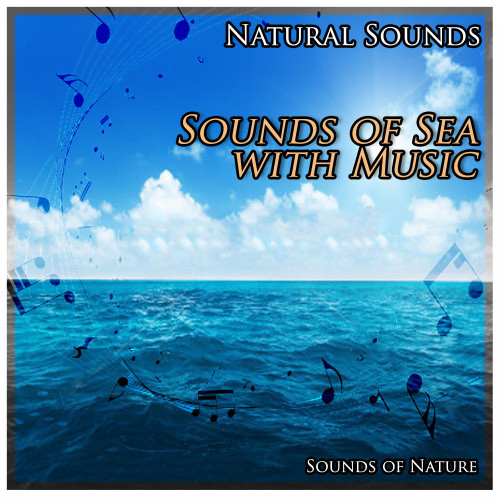 Natural Sounds: Sounds of Sea with Music