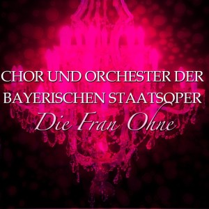 Listen to Die Frau Ohne Schatten, Act 2: Pt. 2 song with lyrics from Chor und Orchester der Bayerischen Staatsoper