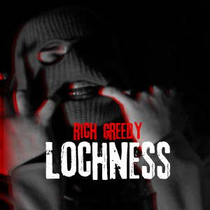 Album Lochness (Explicit) oleh RICH GREEDY