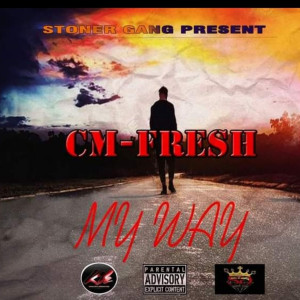 收听Cmfresh的My Way (Explicit)歌词歌曲