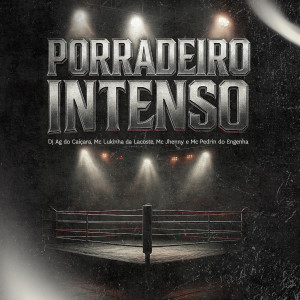 Dj Ag Do Caiçara的專輯Porradeiro Intenso (Explicit)