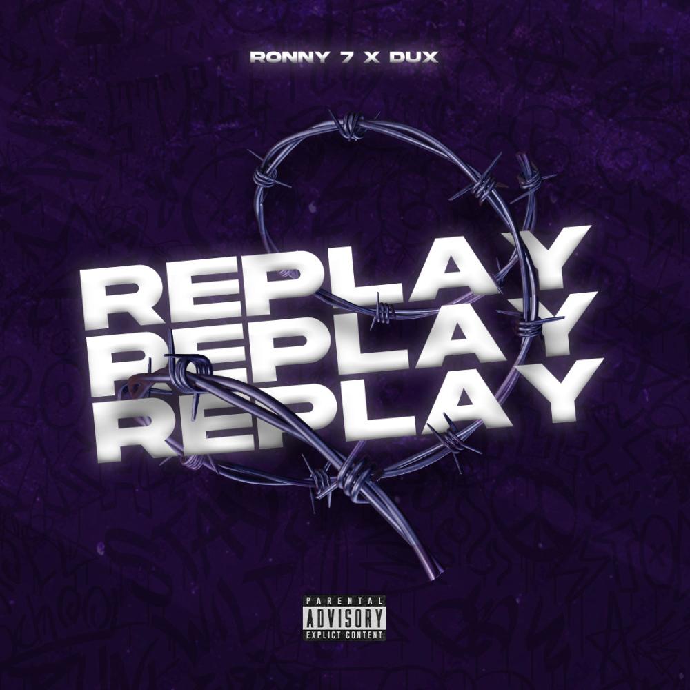 Replay (feat. Ronny Seven7) (Explicit)