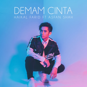 ดาวน์โหลดและฟังเพลง Demam Cinta พร้อมเนื้อเพลงจาก Haikal Farid