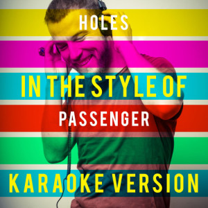 ดาวน์โหลดและฟังเพลง Holes (In the Style of Passenger) [Karaoke Version] (Karaoke Version) พร้อมเนื้อเพลงจาก Ameritz Top Tracks