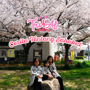 Listen to Cerita Tentang Sahabat song with lyrics from Trial Sisters
