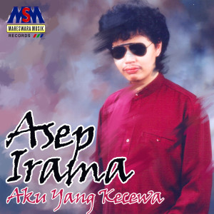 Asep Irama的專輯Aku Yang Kecewa