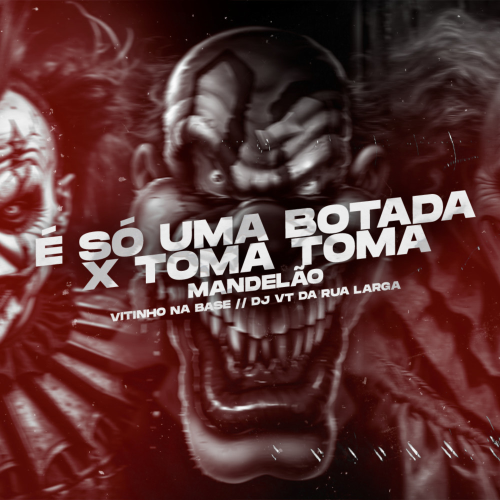 É Só uma Botada X Toma Toma (Explicit)