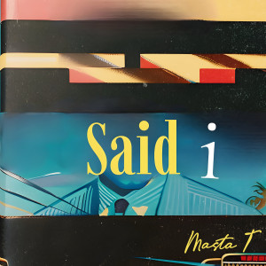 Listen to Said I song with lyrics from Masta T