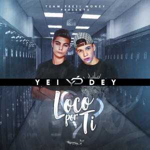 收聽Yei的Loco por Ti歌詞歌曲