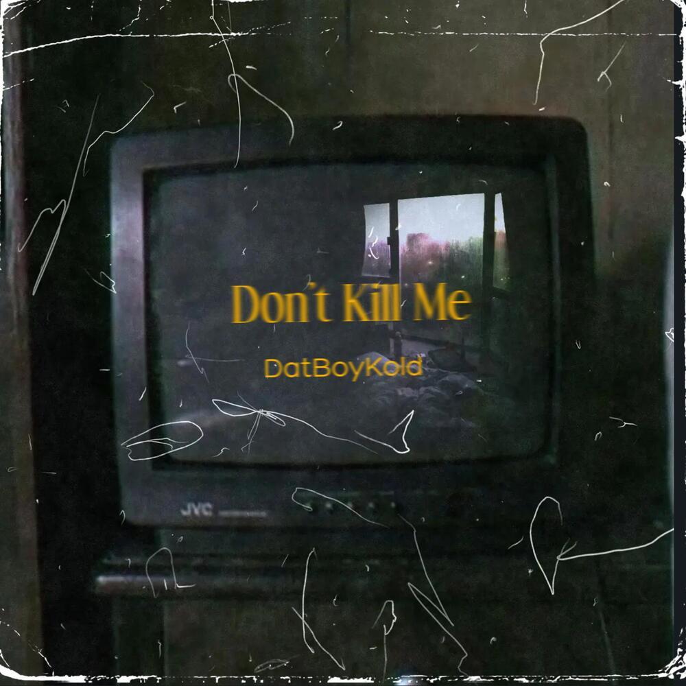 Dont Kill Me (Explicit)