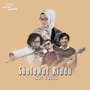 收聽NOT TUJUH的Sholawat Rindu歌詞歌曲