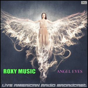 Album Angel Eyes (Live) oleh Roxy Music