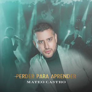 Listen to Perder Para Aprender song with lyrics from Mateo Castro