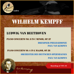 อัลบัม Ludwig van Beethoven: Piano Concerto No. 3 in C Minor, Op. 37 - Piano Concerto No. 4 in G Major, Op. 58 (Recordings of 1941 & 1942 (In Memoriam Wihelm Kempff - 30th date of death)) ศิลปิน Orchester des deutschen Opernhauses