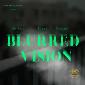 收听Chuck Irvin的Blurred Vision (Explicit)歌词歌曲