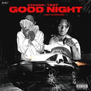 收听Dthang的Good Night (feat. T Dot) (Explicit)歌词歌曲