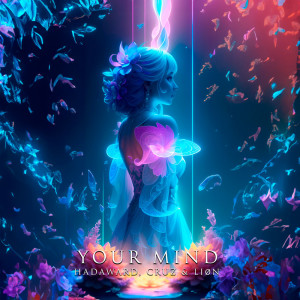 Dengarkan Your Mind lagu dari Hadaward dengan lirik