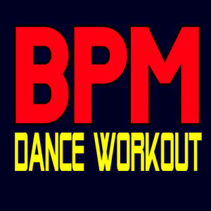 DJ ReMix Workout Factory的專輯BPM Dance Workout (Explicit)