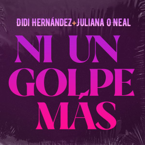 Didi Hernandez的專輯Ni Un Golpe Mas