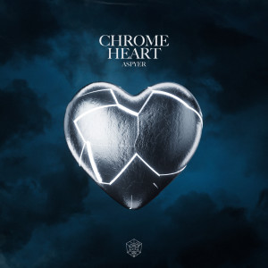 Album Chrome Heart oleh Aspyer