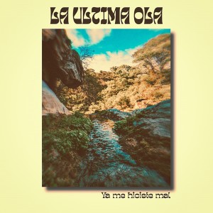 收聽La Última Ola的Ya Me Hiciste Mal歌詞歌曲