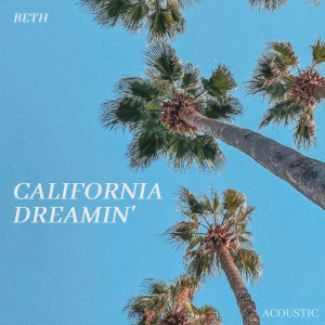อัลบัม California Dreamin' (Acoustic) ศิลปิน Beth