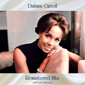Diahann Carroll的专辑Remastered Hits (All Tracks Remastered)