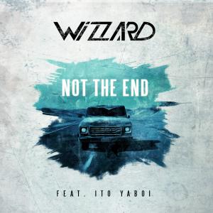 Wizzard的專輯Not the End (feat. Ito Yaboi)