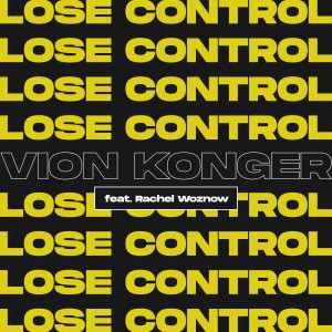 收聽Vion Konger的Lose Control歌詞歌曲