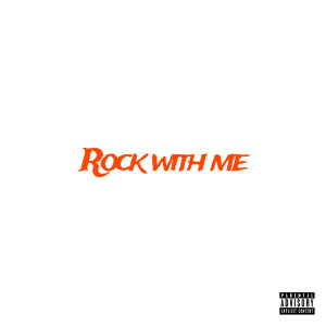 ดาวน์โหลดและฟังเพลง Rock With Me (Explicit) พร้อมเนื้อเพลงจาก LIL SL
