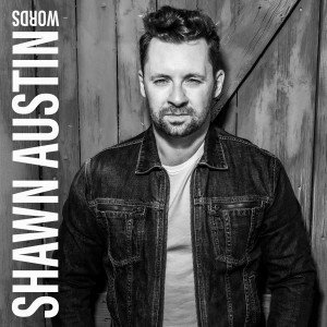 Album Words from Shawn Austin