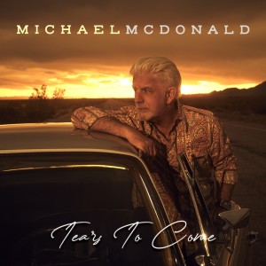 Michael Mcdonald的專輯Tears To Come