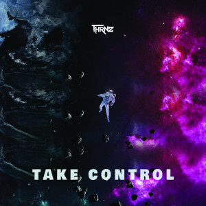ดาวน์โหลดและฟังเพลง Take Control พร้อมเนื้อเพลงจาก THRNZ