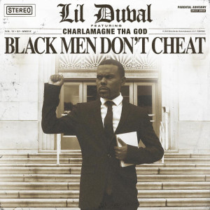 ดาวน์โหลดและฟังเพลง Black Men Don't Cheat (Explicit) พร้อมเนื้อเพลงจาก Lil Duval