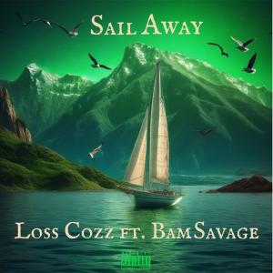 BamSavage的專輯Sail Away (feat. BamSavage) (Explicit)