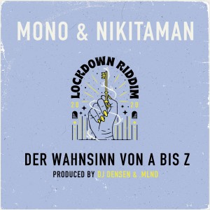 Listen to Der Wahnsinn von A bis Z song with lyrics from Mono & Nikitaman
